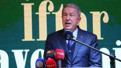 Hulusi Akar: “Etrafımız fiilen ateş çemberi, güçlü olmak zorundayız”