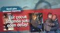Esir çocuk olayında şoke eden detay! Bu nasıl anne? Kendi adını bilmeden büyümüş