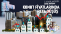 TCMB açıkladı: Konut fiyatlarında reel düşüş gerçekleşti