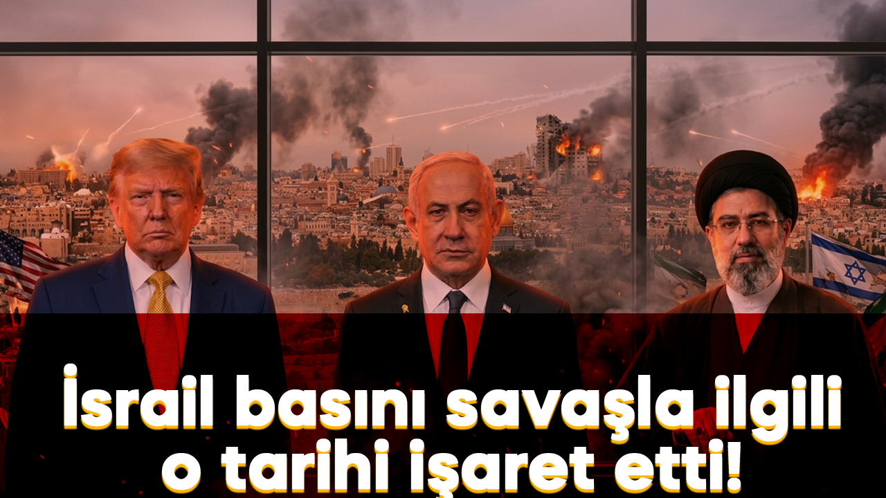 İsrail basını savaşla ilgili o tarihi işaret etti!