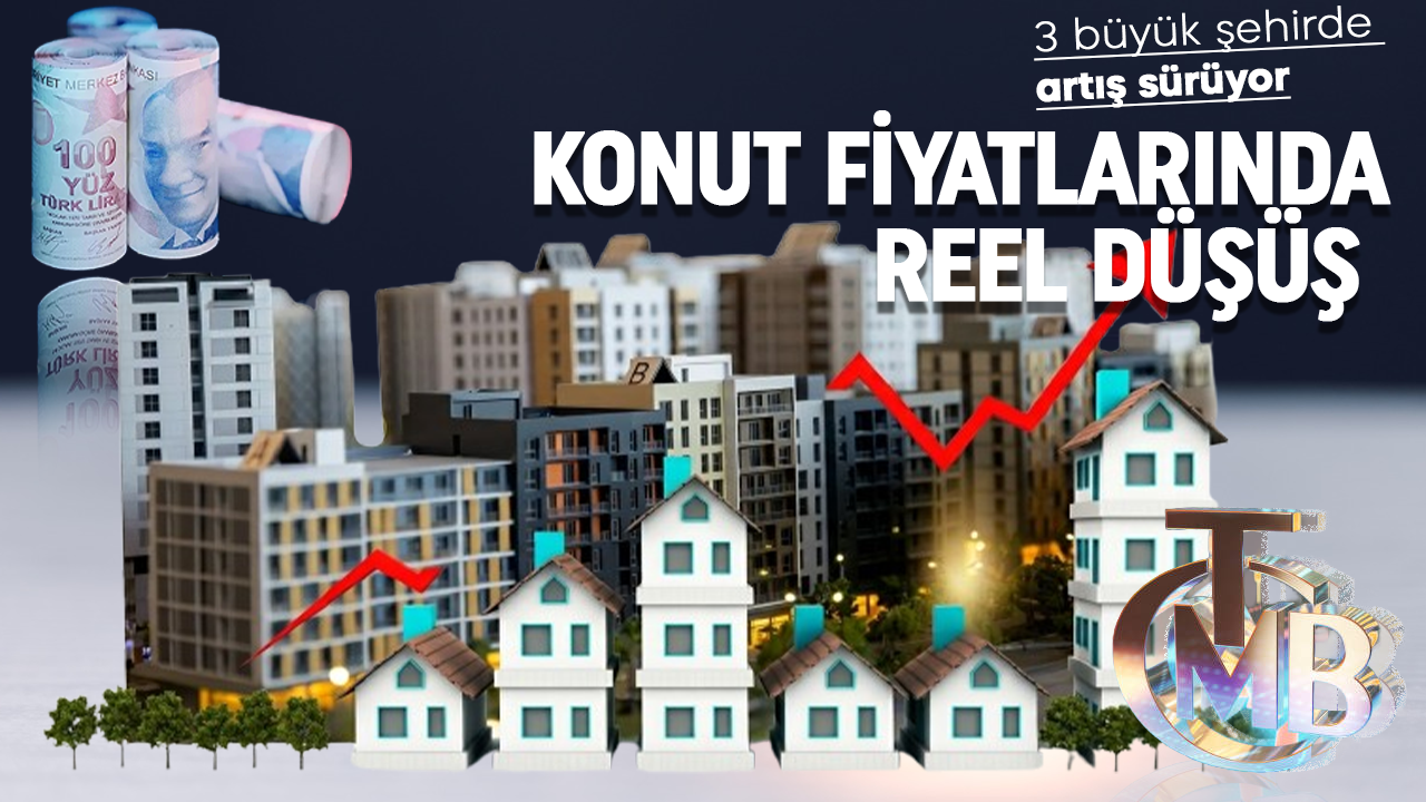 TCMB açıkladı: Konut fiyatlarında reel düşüş gerçekleşti