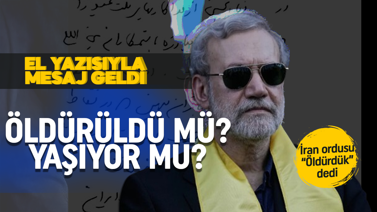 İran medyası iddia etti! Laricani öldürüldü mü? El yazısı ile yazdığı not paylaşıldı!