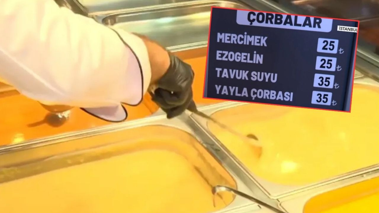Fiyatlar 2018’den kalma değil! Mercimek çorbası 25 TL’den satılıyor