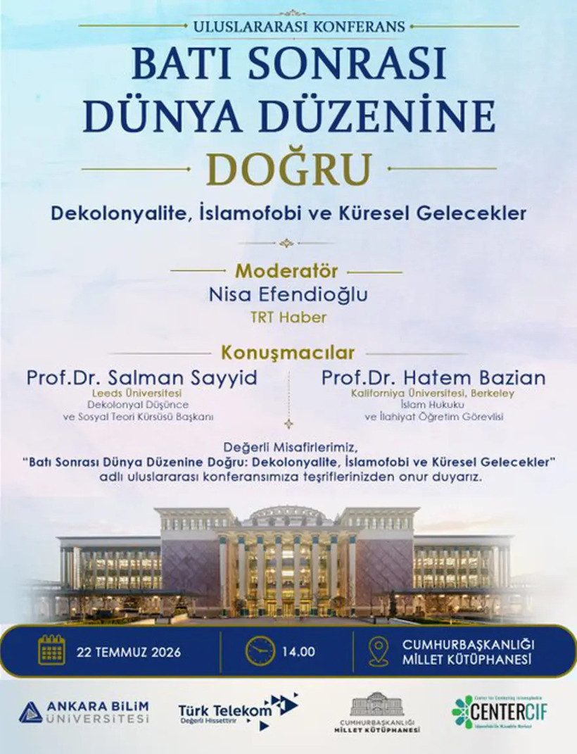 Batı sonrası dünya düzeni Ankara'da tartışılacak! Uluslararası isimler bir araya geliyor