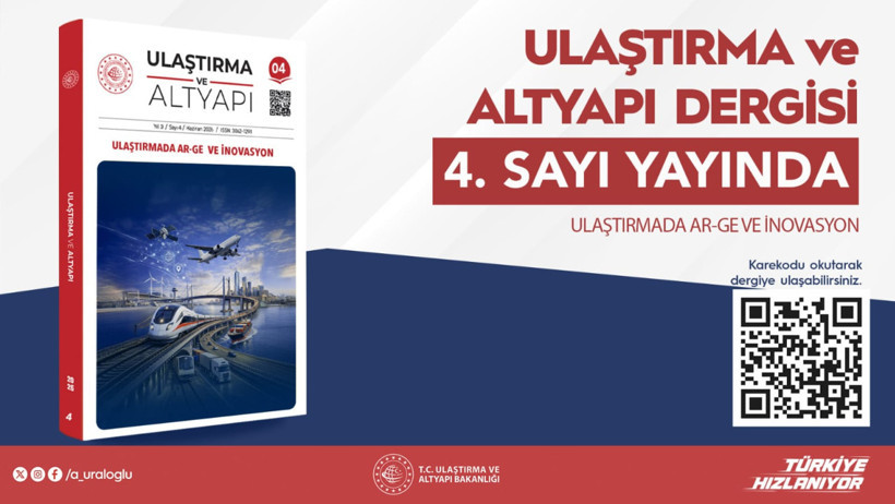 Ulaştırma ve Altyapı Dergisi'nin 4. sayısı bilim dünyasıyla buluştu! Türkiye Yüzyılı vizyonuna bilimsel katkı